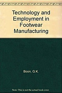 Technology and Employment in Footwear Manufacturing (Hardcover)