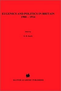 Eugenics and Politics in Britain, 1900-1914 (Hardcover, 1976)