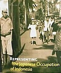 Representing the Japanese Occupation of Indonesia (Paperback)