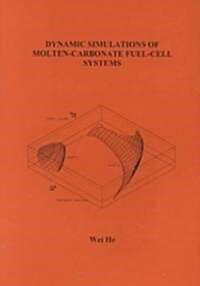 Dynamic Simulations of Molten-Carbonate Fuel-Cell Systems (Paperback)