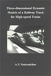 Three-Dimensional Dynamic Models of a Railway Track for High-Speed Trains (Paperback)