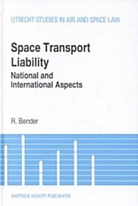 Space Transport Liability, National and International Aspects (Hardcover)