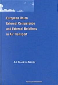 European Union External Competence and External Relations in Air Transport (Hardcover)