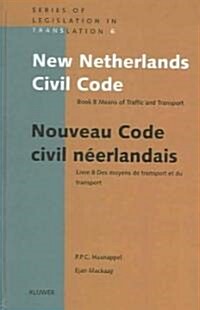 New Netherlands Civil Code: Book 8 Means of Traffic and Transport (Hardcover)