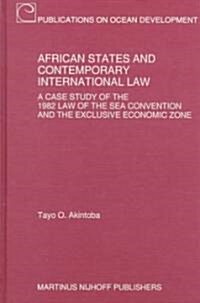 African States and Contemporary International Law: A Case Study of the 1982 Law of the Sea Convention and the Exclusive Economic Zone (Hardcover)