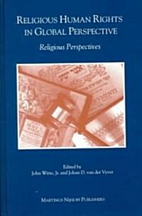 Religious Human Rights in Global Perspective: Religious Perspectives (Hardcover)