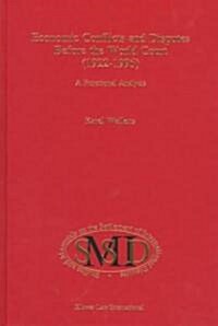 Economic Conflicts and Disputes Before the World Court (1922-1995), a Functional Analysis (Hardcover)
