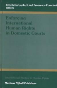 Enforcing international human rights in domestic courts