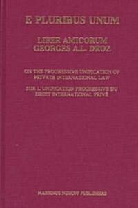 E Pluribus Unum: On the Progressive Unification of Private International Law (Hardcover)