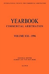 Yearbook Commercial Arbitration: Volume XXI - 1996 (Paperback, 1996)