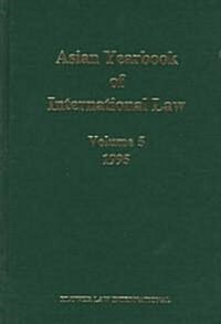 Asian Yearbook of International Law, Volume 5 (1995) (Hardcover)