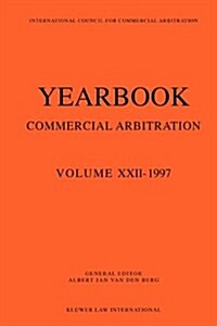 Yearbook Commercial Arbitration: Volume XXII - 1997 (Paperback)