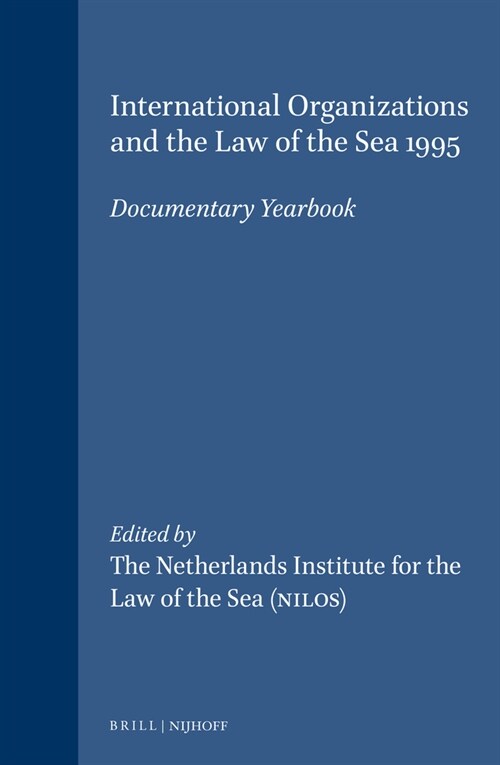 International Organizations and the Law of the Sea 1995: Documentary Yearbook 1995 (Hardcover)