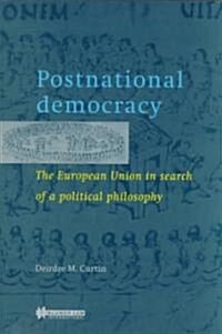 Postnational Democracy, the European Union in Search of a Political Philosophy (Paperback)