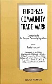 European Community Trademark, Commentary to the European Community Regulations (Hardcover)