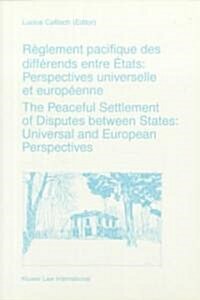 R?lement Pacifique Des Diff?ends Entre ?ats: Perspectives Universelle Et Europ?nne (Paperback)