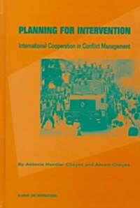 Planning for Intervention, International Cooperation in Conflict (Hardcover)