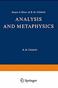 Analysis and Metaphysics: Essays in Honor of R. M. Chisholm (Hardcover, 1975)