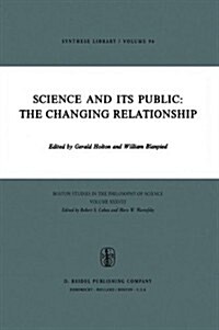 Science and Its Public: The Changing Relationship (Hardcover, 1975)