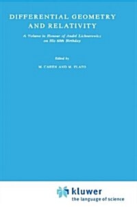 Differential Geometry and Relativity: A Volume in Honour of Andr?Lichnerowicz on His 60th Birthday (Hardcover, 1976)