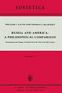 Russia and America: A Philosophical Comparison: Development and Change of Outlook from the 19th to the 20th Century (Hardcover, 1976)