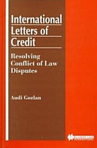 International Letters of Credit: Resolving Conflict of Law Disputes: Resolving Conflict of Law Disputes (Hardcover, 2)