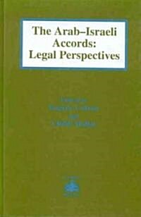 The Arab-Israeli Accords: Legal Perspectives (Hardcover)