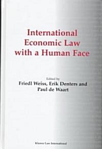 International Economic Law With a Human Face (Hardcover)