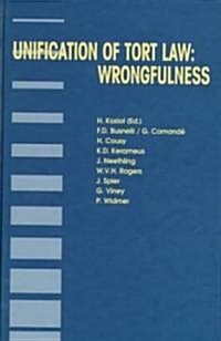 Unification of Tort Law: Wrongfulness: Wrongfulness (Hardcover)