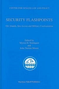 Security Flashpoints: Oil, Islands, Sea Access and Military Confrontation (Hardcover)