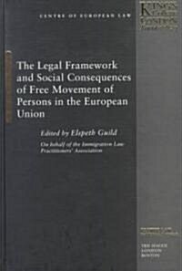 The Legal Framework and Social Consequences of Free Movement of Persons in the European Union (Hardcover)