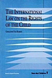 The International Law on the Rights of the Child (Paperback)