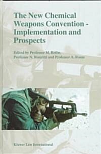 The New Chemical Weapons Convention - Implementation and Prospects (Hardcover)