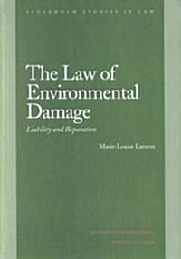 The Law of Environmental Damage: Liability and Reparation (Hardcover)