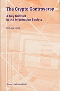 The Crypto Controversy: A Key Conflict in the Information Society (Hardcover)