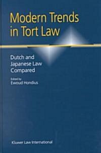 Modern Trends in Tort Law, Dutch and Japanese Law Compared (Hardcover)