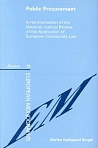 Public Procurement: A Harmonization of the National Judicial Review of the Application of European Community Law                                       (Paperback)