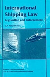 International Shipping Law: Legislation and Enforcement (Hardcover)