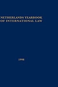 Netherlands Yearbook of International Law, Vol XXIX 1998 (Hardcover)