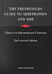 The Freshfields Guide to Arbitration and Adr (Paperback, 2nd, Revised)
