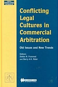 Conflicting Legal Cultures in Commercial Arbitration, Old Issues (Hardcover)