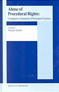 Abuse of Procedural Rights: Comparative Standards of Procedural Fairness: Comparative Standards of Procedural Fairness (Hardcover)