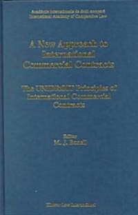 A New Approach to International Commercial Contracts: The Unidroit Principles of International Commercial Contracts (Hardcover)