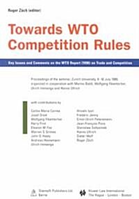 Towards Wto Competition Rules: Key Issues and Comments on the Wto Report (1998) on Trade and Competition (Paperback)