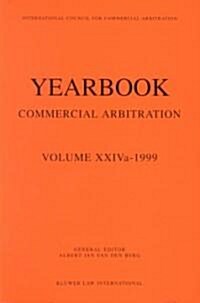 Yearbook Commercial Arbitration Volume Xxiva - 1999 (Paperback)