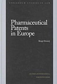 Pharmaceutical Patents in Europe (Hardcover)