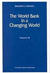 The World Bank in a Changing World: Selected Essays and Lectures: Volume III (Hardcover)