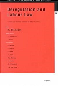 Deregulation and Labour Law: In Search of a Labour Concept for the 21st Century: In Search of a Labour Concept for the 21st Century (Paperback)
