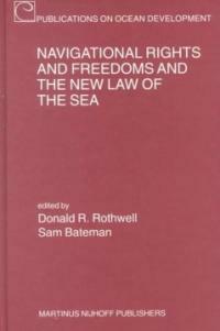 Navigational rights and freedoms, and the new law of the sea