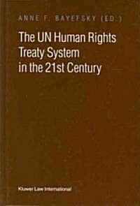 Enforcing International Human Rights Law: The Un Treaty System in the 21st Century (Hardcover)